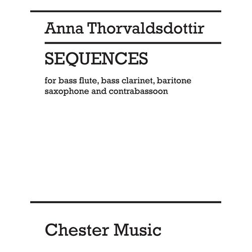 Anna Thorvaldsdottir : Sequences (Score/Parts) - Set Bass Flute, Bass Clarinet, Baritone Saxophone And Contrabassoon Musch86801