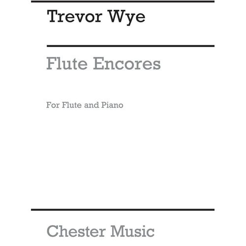 Trevor Wye : Flute Encores - Recueil Flûte Traversière Et Piano Musch55194