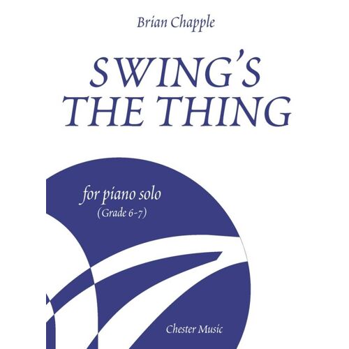 Brian Chapple : Swing's The Thing For Piano Solo (Grade 6-7) - Recueil Piano Musch72512 9781847721198
