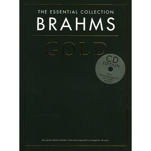 Johannes Brahms : The Essential Collection: Brahms Gold (Cd Edition) Brahms Gold (Cd Edition) - Recueil Avec Cd Piano Musch80201 9781780387536
