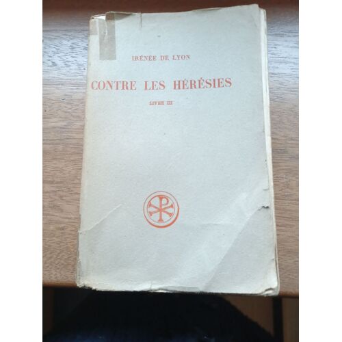 Irnée De Lyon, Contre Les Hérésies, D. Du Cerf, 1952. Edition Originale