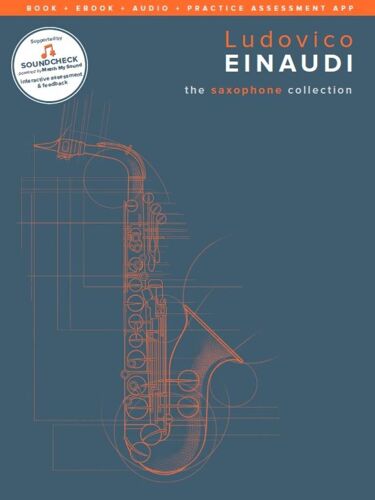 Ludovico Einaudi : The Saxophone Collection - Recueil Avec Support(S) En Ligne Saxophone And Piano Accompaniment Musch85030 9781785583254