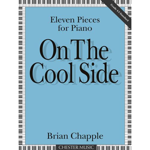 Brian Chapple : On The Cool Side (11 Pieces For Piano) - Recueil Piano Musch59436 9780711926875