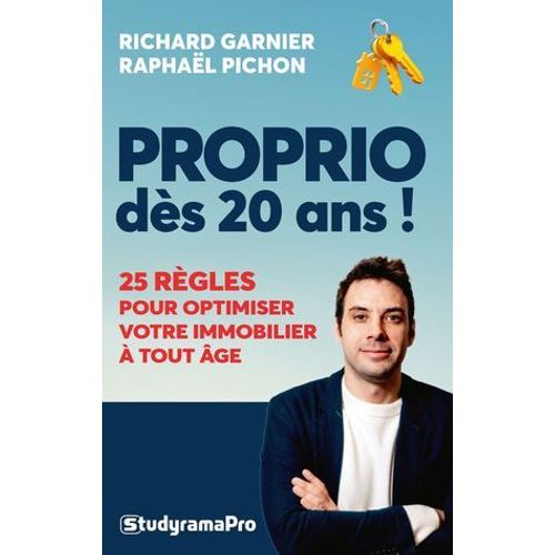 Proprio Dès 20 Ans ! - 25 Règles Pour Optimiser Votre Immobilier À Tout Âge