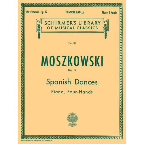 Moritz Moszkowski : 5 Spanish Dances, Op. 12 One Piano, 4 Hands - Recueil Piano, 4 Hands Hl50253810 9780793564910