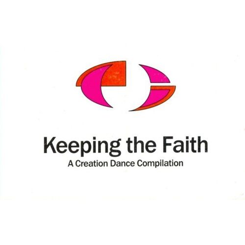 Keeping The Faith - A Creation Dance Compilation