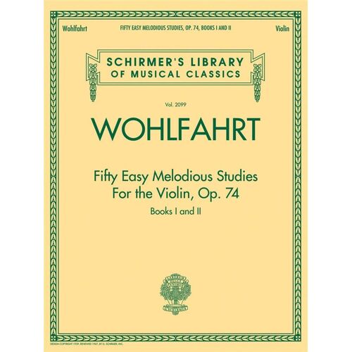 Franz Wohlfahrt : Fifty Easy Melodious Studies For The Violin Op. 74 Schirmer's Library Of Musical Classics Vol. 2099 - Recueil Piano Hl50498601 9781476875682