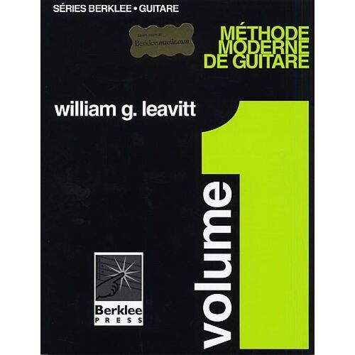 William Leavitt : Méthode Moderne De Guitare - Volume 1 Modern Method For Guitar Vol. 1 - French Edition - Recueil Guitare Hle90000517 9780634010194
