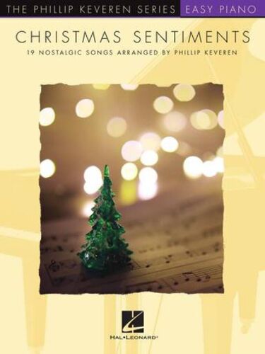 Phillip Keveren : Christmas Sentiments 19 Nostalgic Songs Arranged By Phillip Keveren - Recueil Piano And Vocal Hl00666204 9781705168486