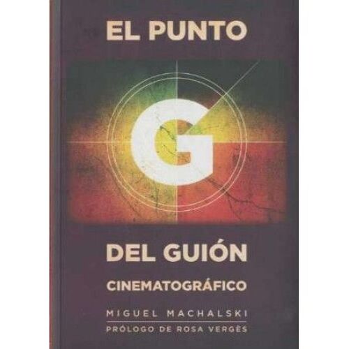 El Punto G Del Guión Cinematográfico