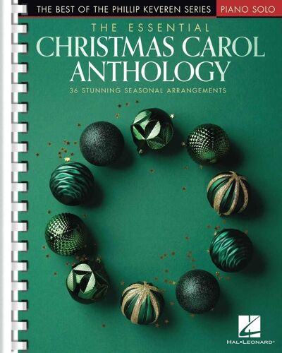 Phillip Keveren : The Essential Christmas Carol Anthology The Best Of The Phillip Keveren Series - Recueil Piano Hl01245467 9781705198919