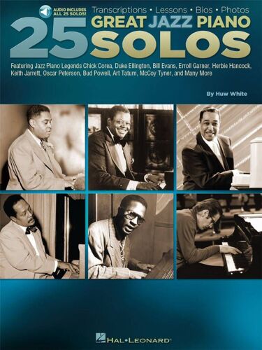 Huw White : 25 Great Jazz Piano Solos Transcriptions · Lessons · Bios · Photos - Recueil Avec Support(S) En Ligne Piano Hl00129700 9781480394957