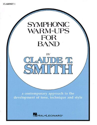 Claude T. Smith : Symphonic Warm-Ups For Band - Partie Séparée Clarinet 1 Hl20823050 9780634008078