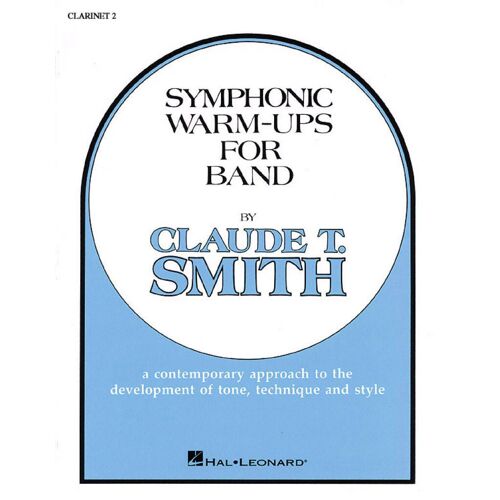 Claude T. Smith : Symphonic Warm-Ups For Band - Partie Séparée Clarinet 2 Hl20823060 9780634008085