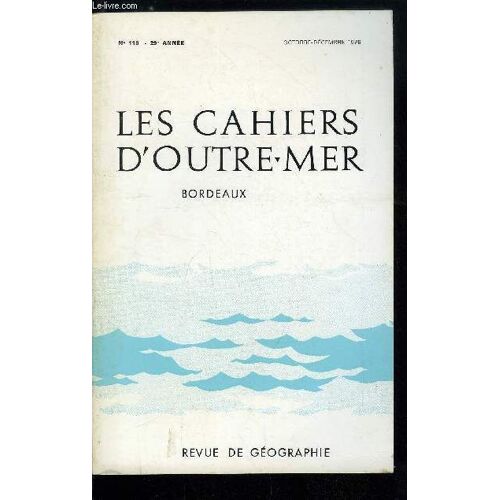 Les Cahiers D Outre-Mer N° 116 - Réalisations Récentes Et Perspectives De Développement En Guinée, Avec 3 Figures Dans Le Texte Par Paul Yves Denis, Deux Réseaux Urbains Africains : Cameroun Et Cote D(...)