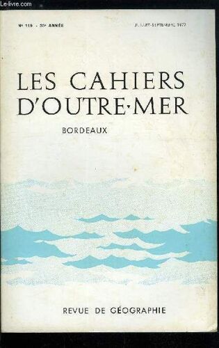 Les Cahiers D Outre-Mer N° 119 - Un Village Du Deccan. Kedgaon Avec 3 Figures Dans Le Texte Par Denis Blamont. La Naissance D Une Économie Moderne Dans Le Sultanat D Oman. Avec 4 Figures Dans Le Texte(...)