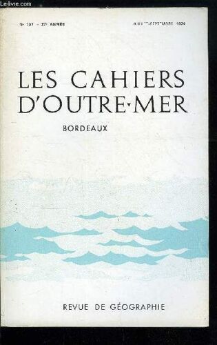 Les Cahiers D Outre-Mer N° 107 - Tokyo. Genèse. Structure. Perspectives. Essai De Présentation D Ensemble. Avec 9 Figures Dans Le Texte Par Jacques Pezeu-Massabuau. Le Déficit Pluviométrique Au Tchad(...)