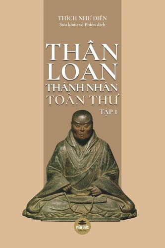 Thân Loan Thánh Nhân Toàn Th¿ - T¿P 1