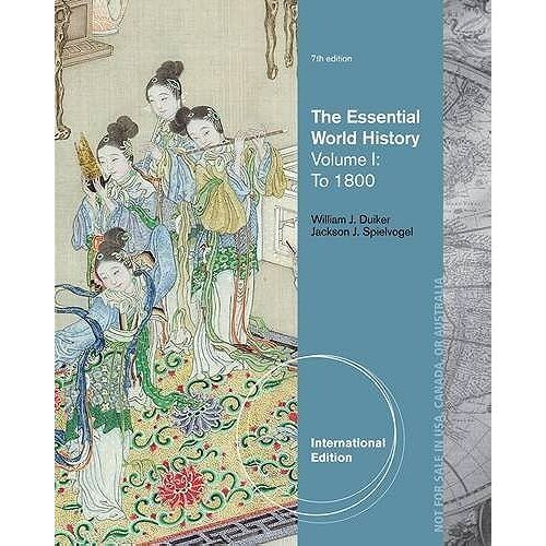 The Essential World History: To 1800 Volume 1