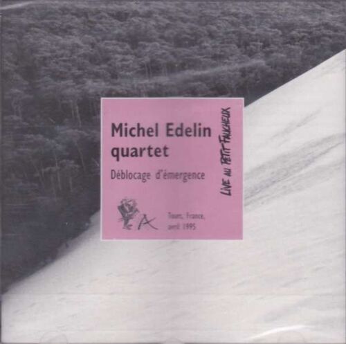 Michel Edelin Quartet - Déblocage D'émergence