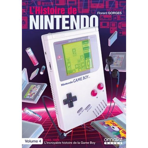 Histoire De Nintendo (L') - Tome 4 : 1989-1999: L'incroyable Histoire De La Game Boy