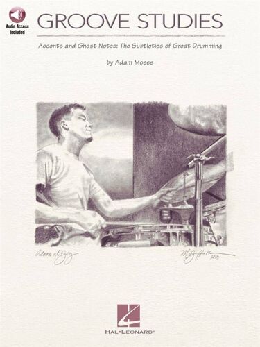 Groove Studies Accents And Ghost Notes: The Subtleties Of Great Drumming - Recueil Avec Support(S) En Ligne Batterie Hl06620159 9781617807169