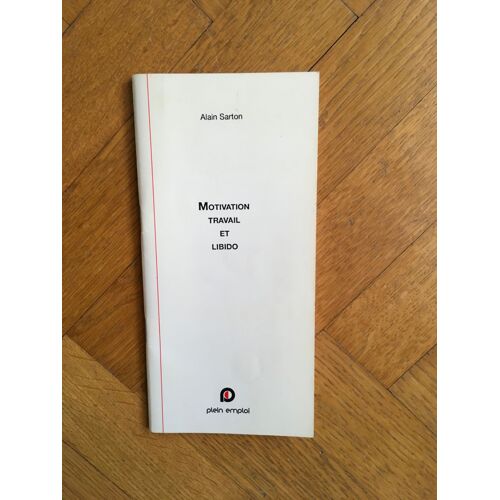 Motivation Travail Et Libido De Alain Sarton