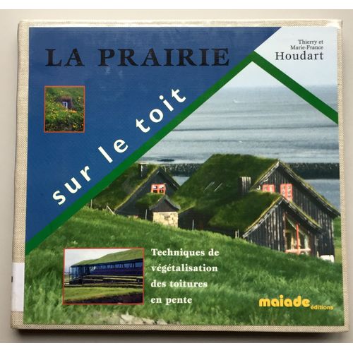 La Prairie Sur Le Toit - Techniques De Végétalisation Des Toitures En Pente