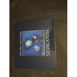 Silvalande - Julio Silva Julio Cortazar Avec Dessins Pleine Page Du Peintre Julio Silva