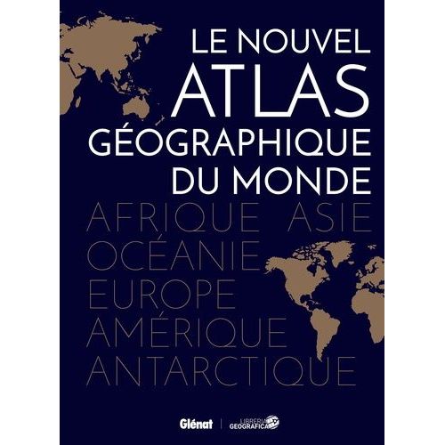 Le Nouvel Atlas Géographique Du Monde