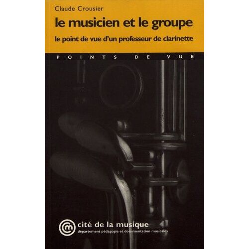 Le Musicien Et Le Groupe - Le Point De Vue D'un Professeur De Clarinette