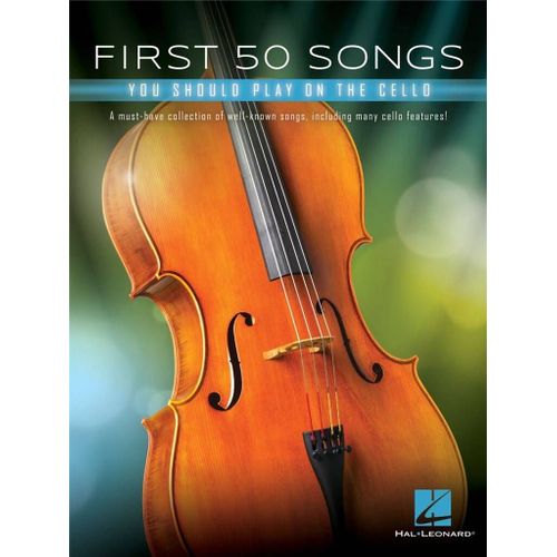 First 50 Songs You Should Play On The Cello - Recueil Cello Hl00322942 9781540070104