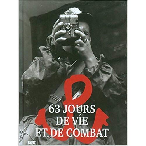 63 Jours De Vie Et De Combat