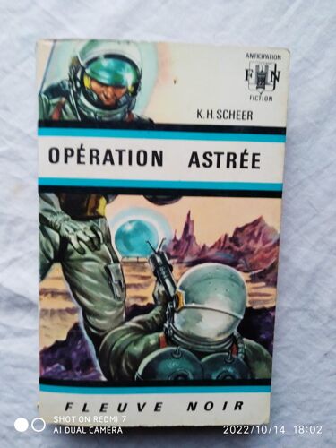 K. H. Scheer, Opération "Astrée", Editions Fleuve Noir , Collection "Anticipation" N°1, 1966