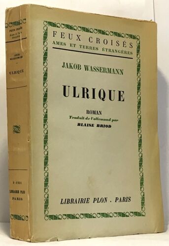 Ulrique -Traduit Par Blaise Briod -Âmes Et Terres Étrangères -Feux Croisés