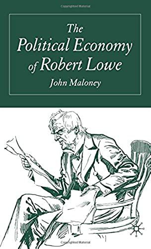 The Political Economy Of Robert Lowe