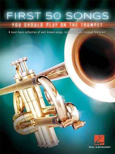 First 50 Songs You Should Play On The Trumpet - Recueil Trompette Hl00248846 9781540004314