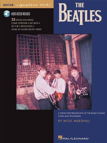 The Beatles A Step-By-Step Breakdown Of The Band's Guitar Styles And Techniques - Recueil Avec Support(S) En Ligne Guitare Hl00298845 9781540059734