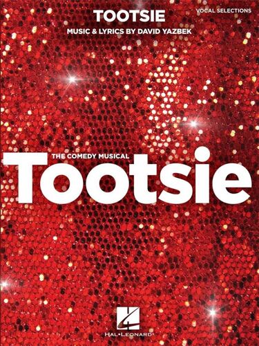 David Yazbek : Tootsie Vocal Selections: Vocal Line With Piano Accompaniment - Recueil Vocal And Piano Hl00299799 9781540061140