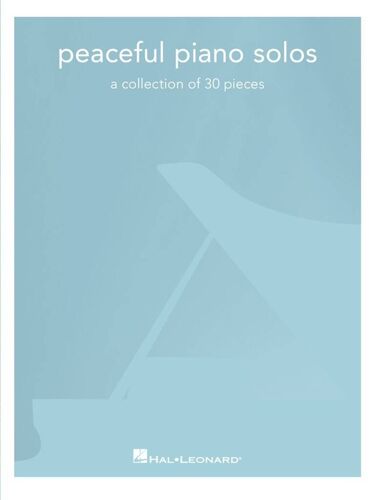 Peaceful Piano Solos A Collection Of 30 Pieces - Recueil Piano Hl00286009 9781540039637