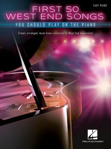 First 50 West End Songs You Should Play On The Piano - Recueil Easy Piano Hl00303498 9781540065728