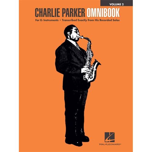 Charlie Parker Omnibook - Volume 2 For E-Flat Instruments - Recueil E-Flat Instruments Hl00264662 9781540021960