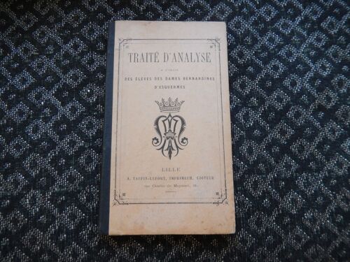 Traité D’Analyse À L’Usage Des Élèves Des Dames Bernardines D’Esquermes