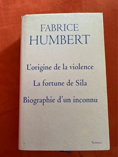 Fabrice Humbert, L'origine De La Violence, La Fortune De Sila, Biographie D'un Inconnu