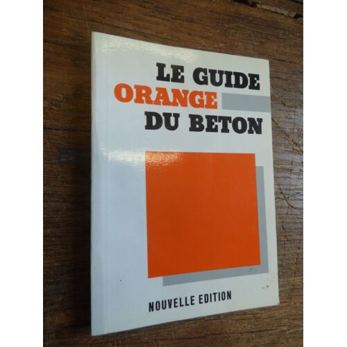 Le Guide Orange Du Béton - 1988