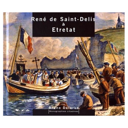 René De Saint-Delis À Etretat
