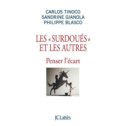 Les "Surdoués" Et Les Autres - Penser L'écart