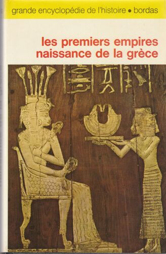 Les Premiers Empires. Naissance De La Grèce.