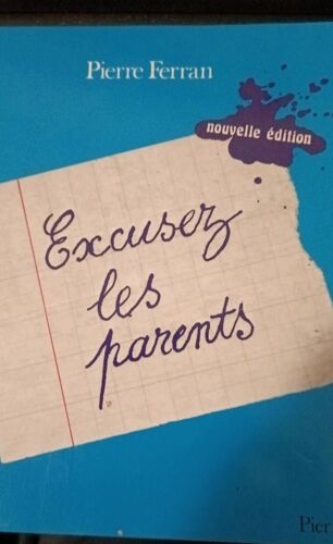 Livre Excusez Les Parents Pierre Ferran