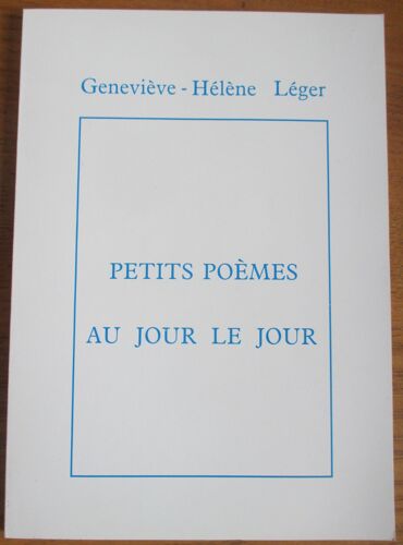 Genevieve-Helene Leger Petits Poemes Au Jour Le Jour